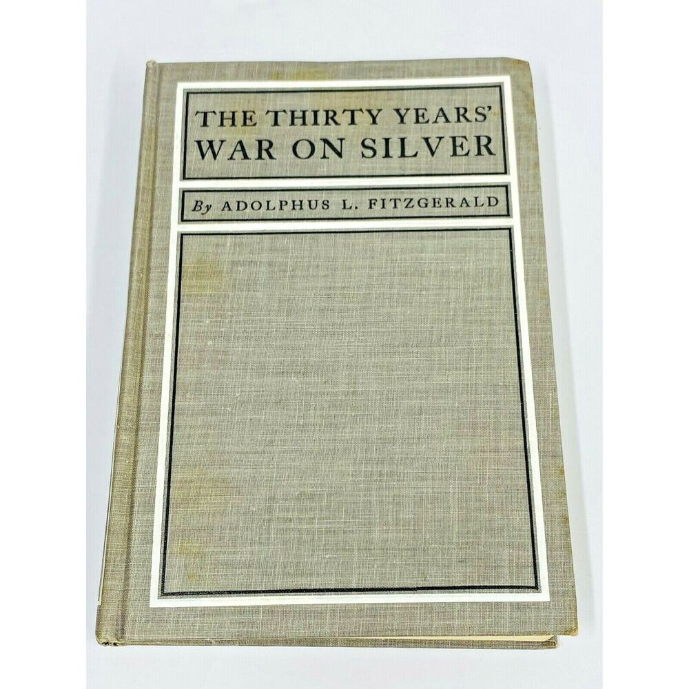 1903 Thirty Years' War on Silver Money Fitzgerald, Adolphus Ainsworth & Co
